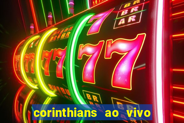 corinthians ao vivo multi canais